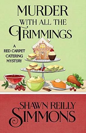 [Red Carpet Catering Mysteries 06] • Murder With All the Trimmings